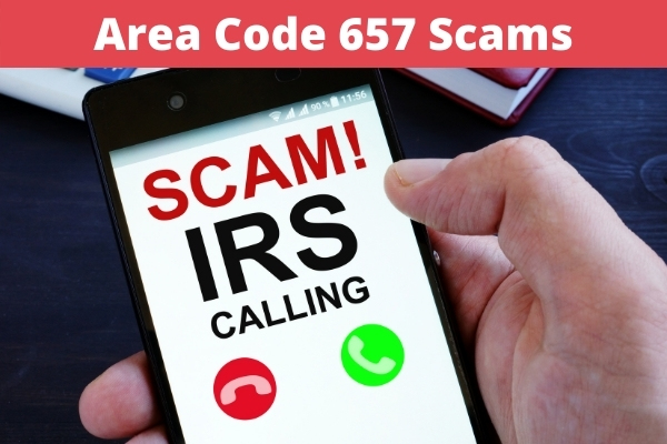 Area Code 657 Scams: What they are, and how to protect yourself