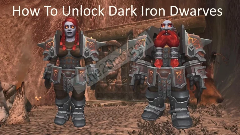 How To Unlock Dark Iron Dwarves In World Of Warcraft?