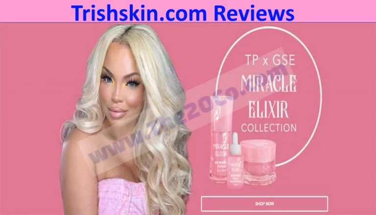 Trishskin .com Reviews {Is Trishskin .com Legit or Scam?}