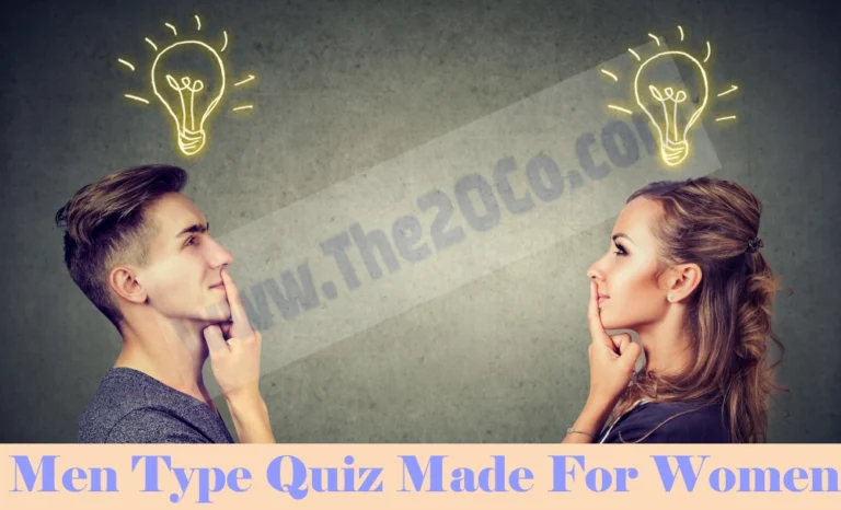 Men Type Quiz Made For Women {Information Need to Know}