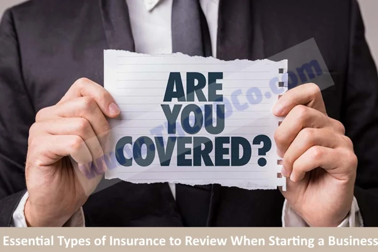 The Essential Types of Insurance to Review When Starting a Business