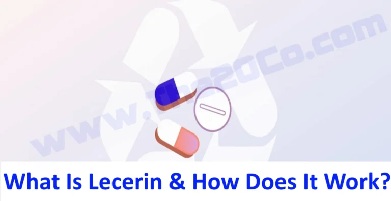 What Is Lecerin & How Does It Work? {A Comprehensive Guide}