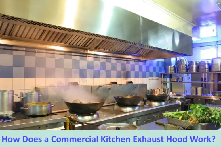 How Does a Commercial Kitchen Exhaust Hood Work?