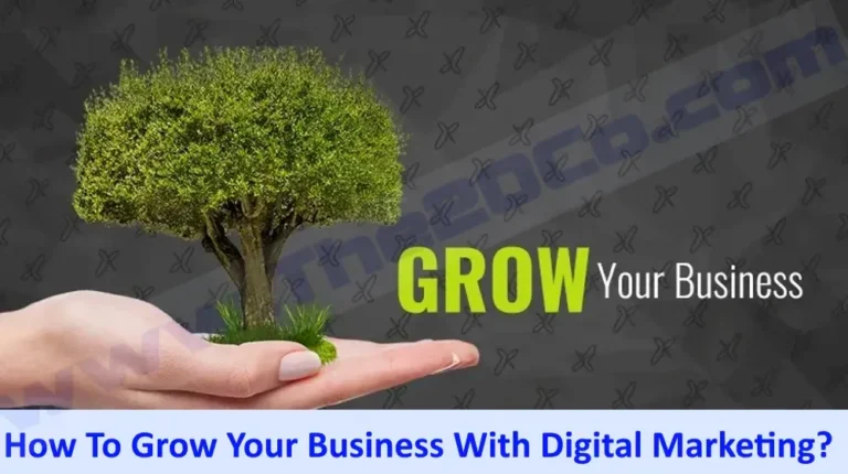 How To Grow Your Business With Digital Marketing?