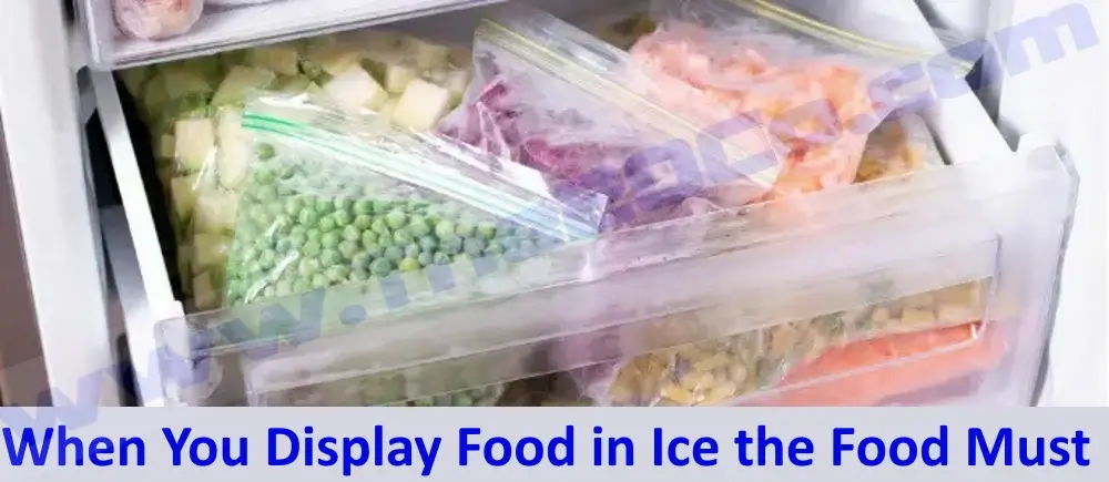 When You Display Food in Ice the Food Must
