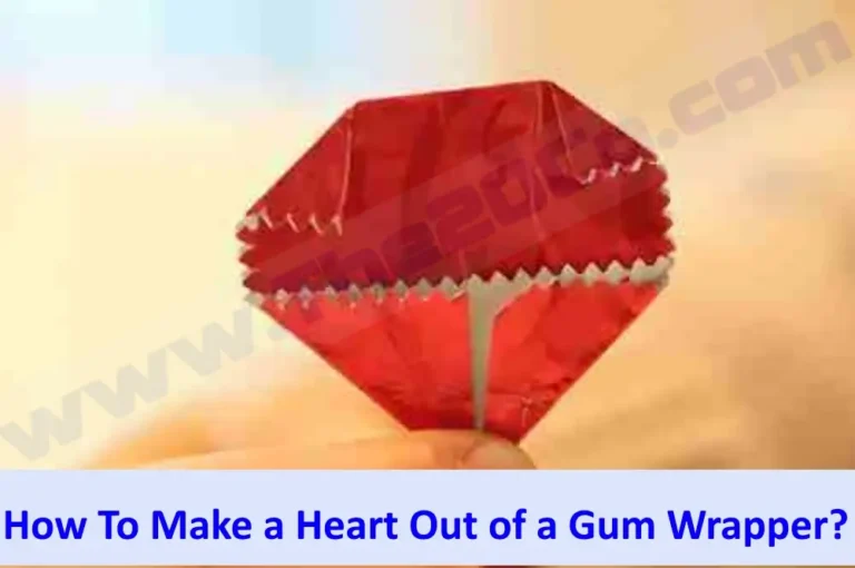 How To Make a Heart Out of a Gum Wrapper?