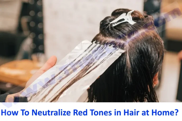 How To Neutralize Red Tones in Hair at Home?