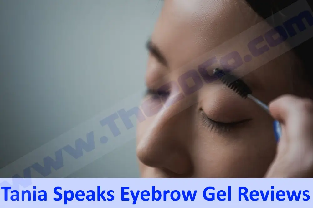 Tania Speaks Eyebrow Gel Reviews