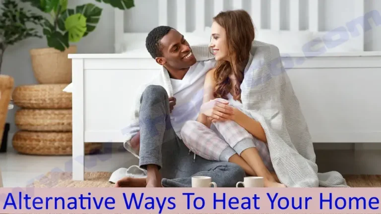 Best Alternative Ways To Heat Your Home