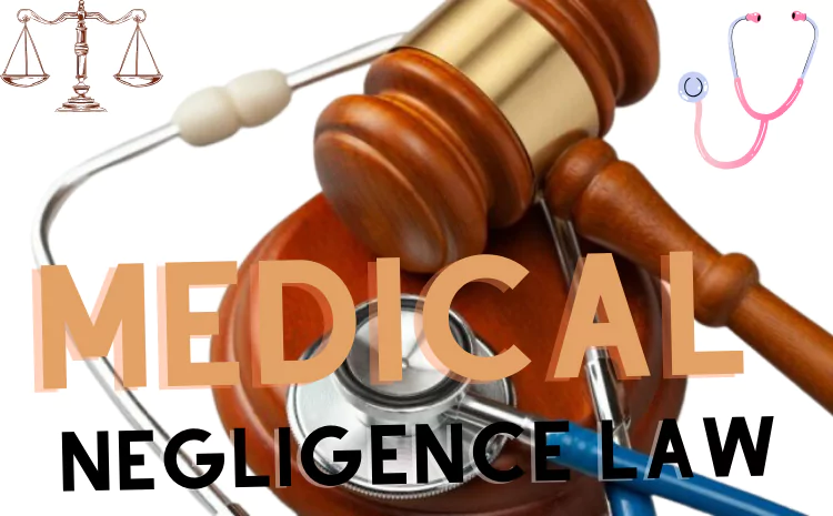 8 Key Elements You Should Know About Medical Negligence Law