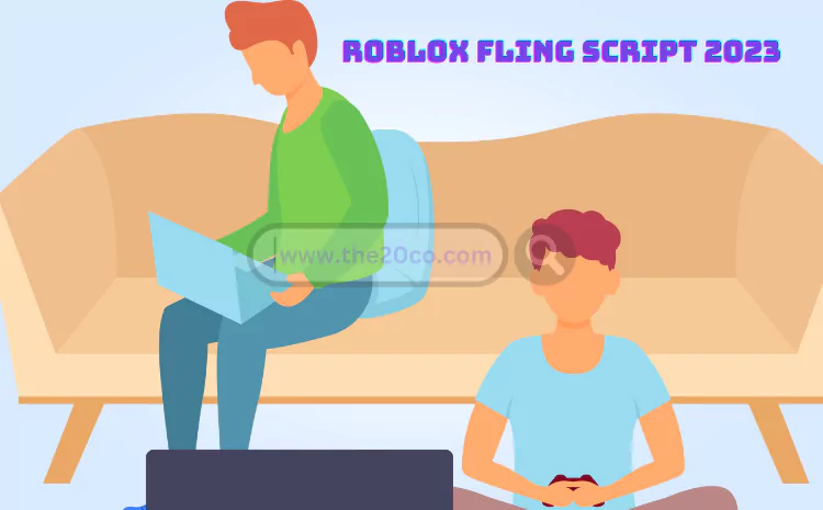 Roblox Fling Script 2023: Everything You Need to Know