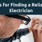 Tips for Finding a Reliable Electrician