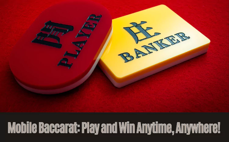 Mobile Baccarat: A Thrilling World of Online Entertainment