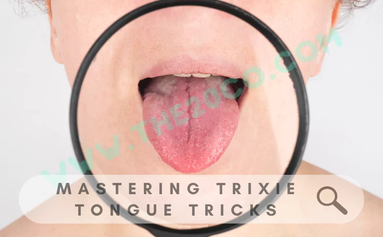 Mastering the Art of Trixie Tongue Tricks: Unveiling the Secrets