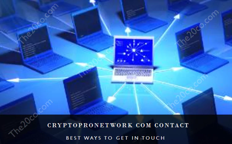 Cryptopronetwork Com Contact: Best Ways to Get in Touch