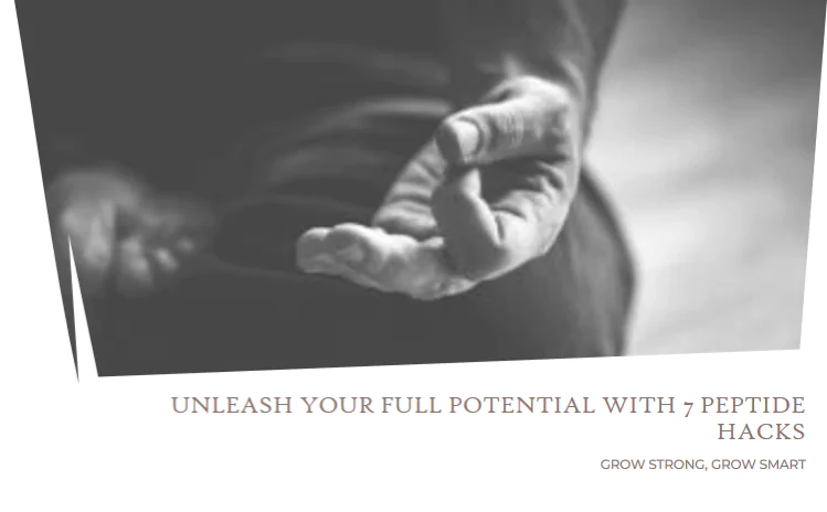 Grow Strong, Grow Smart: 7 Peptide Hacks for Unleashing Your Full Potential