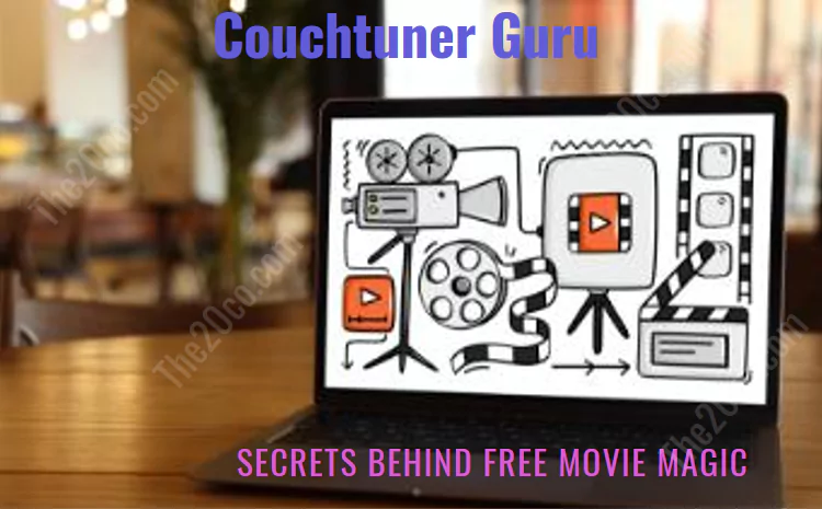 Couchtuner Guru: Secrets Behind Free Movie Magic