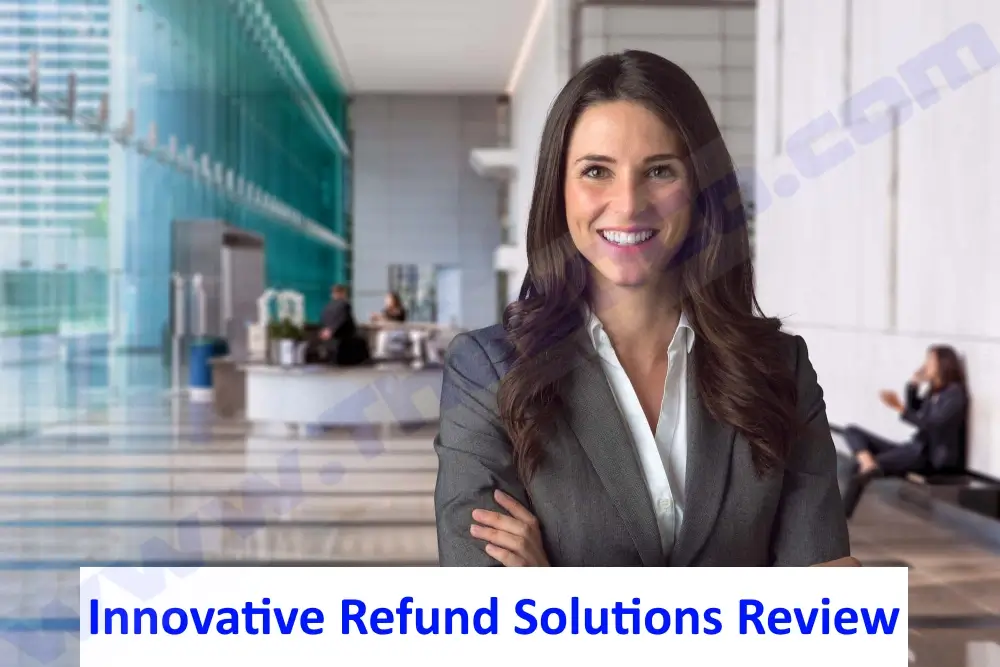 Innovative Refund Solutions Review: Legit or Scam?